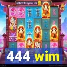 444 wim